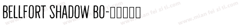Bellfort Shadow Bo字体转换